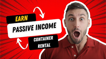 Container Rental: A Lucrative Path to Earn Passive Income