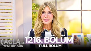 Çağla İle Yeni Bir Gün 1216. Bölüm