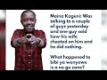 Maina Kageni : Guys what happened to you fighting for your women?