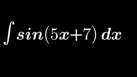 Integration of sin(5x+7) | Integration by Substitution