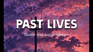 Slushii And Sapientdream  Past S s