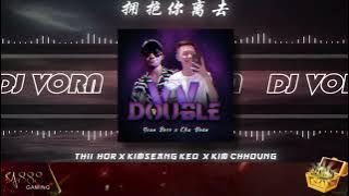 DJz Vorn   拥抱你离去 Zhang Bie Bie Remix 2021 ft Thii Hor & Kimseang Keo & Kim Chhoung DOuble V
