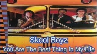Skool Boyz  - You Are The Best Thing In My Life (remastered) #skoolboyz