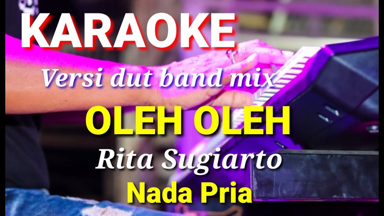 OLEH OLEH - Rita Sugiarto | Karaoke nada pria | Lirik