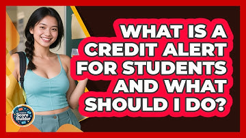 What Is A Credit Alert For Students And What Should I Do? - Student Score Builder