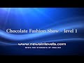 Chocolate Fashion Show – level 1