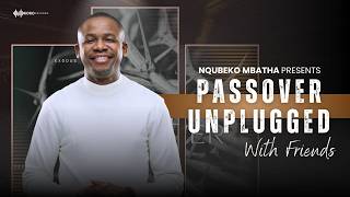 Nqubeko Mbatha : Passover Unplugged with Friends