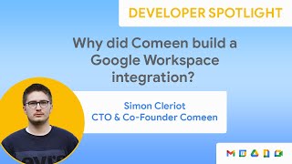 Why did Comeen choose to build a Google Workspace integration?