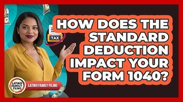 How Does The Standard Deduction Impact Your Form 1040? - Latino Family Filing