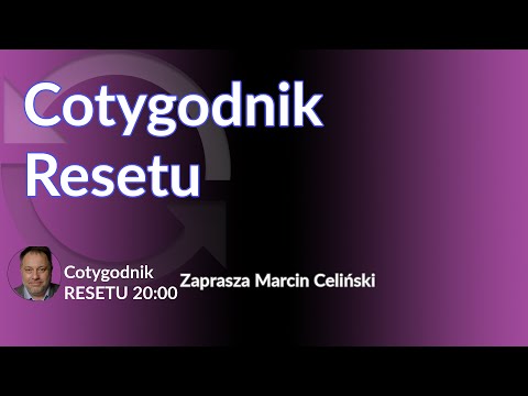                     #CotygodnikResetu - Marcin Celinski
                              