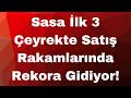 Sasa İlk 3 Çeyrekte Satış Rakamlarında Rekora Gidiyor!