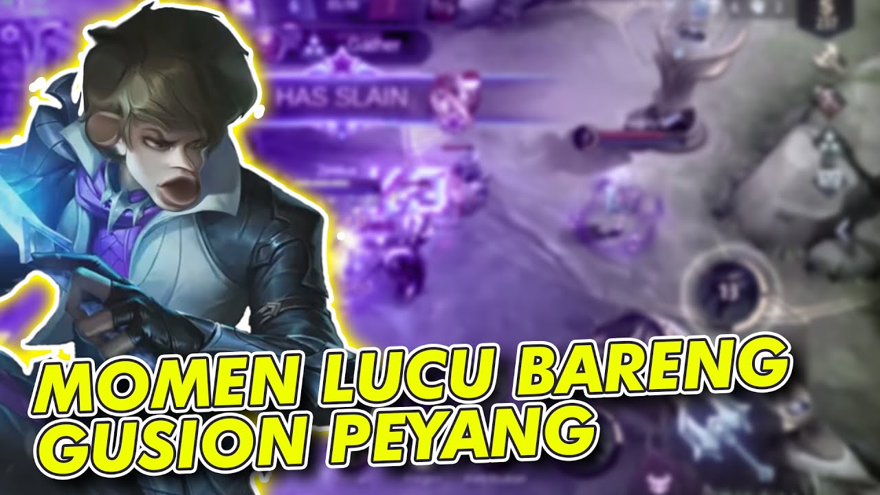 Momen Lucu Bareng Gusion Peyang Mobile Legends YouTube