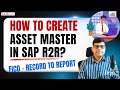 How to Create Asset Master in SAP FICO S4 HANA? - Asset Accounting | R2R Tutorial