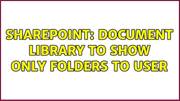 Sharepoint: Document library to show only folders to user (3 Solutions!!)