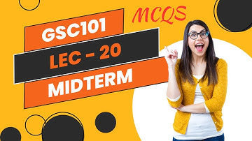 GSC101 MCQS for MIDTERM | lec-20 | virtual University #gsc101 #mcqs #midtermexam