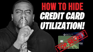 HOW TO HIDE CREDIT CARD UTILIZATION | SECRETS TO HOW TO INCREASE CREDIT SCORE FAST |