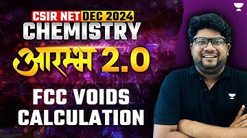 CSIR NET Chemistry Dec 2024 | FCC Voids Calculation CSIR NET | Kuldeep Garg
