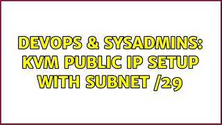 Famous DevOps & SysAdmins: KVM public ip setup with subnet /29 Net Worth