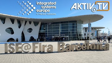ISE 2025 Barcelona Spain •  Exhibitor Notes •  NEWS • AKTIV Trade Shows & Film Production • AKTIV TV