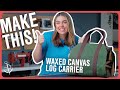 DIY Waxed Canvas Log Carrier: Never Struggle with Firewood Again!