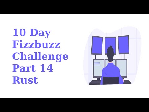 10 Day Fizzbuzz Challenge - Part 14 Rust