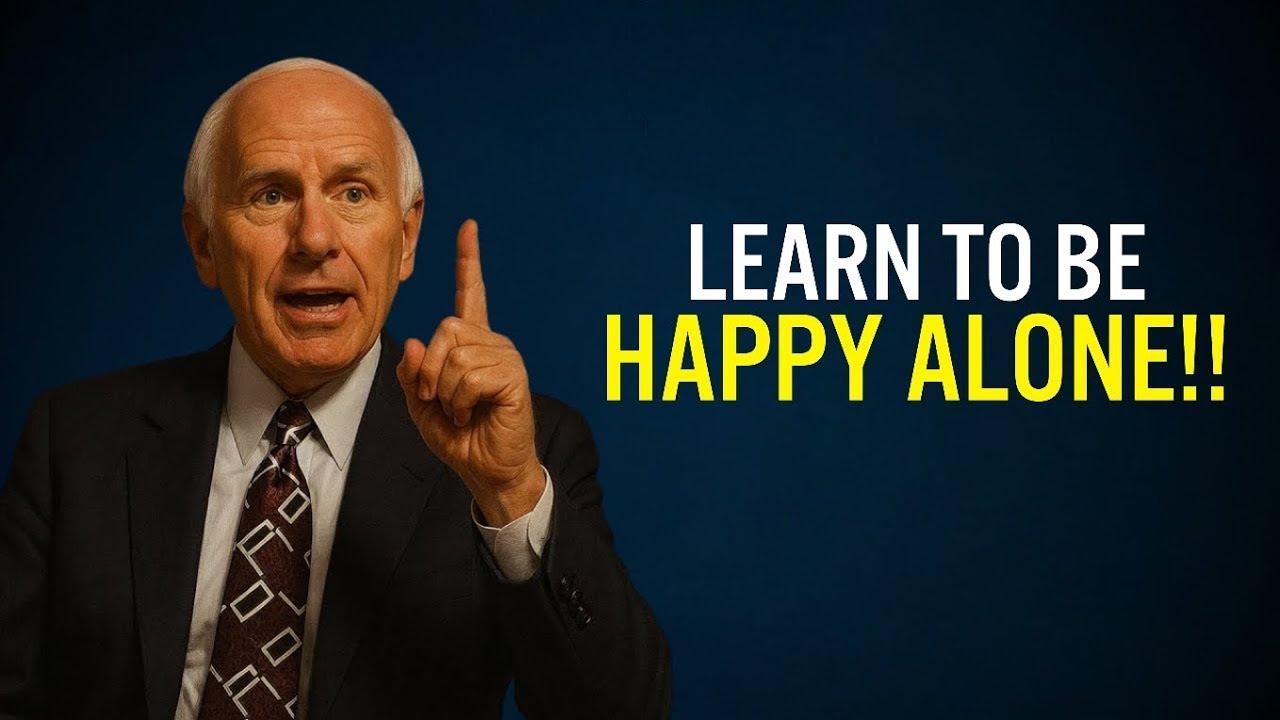 Learn To Be Happy Alone | Jim Rohn Motivation