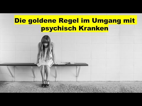 ⛔Die Goldene Regel im Umgang mit psychisch Kranken [Depressionen]