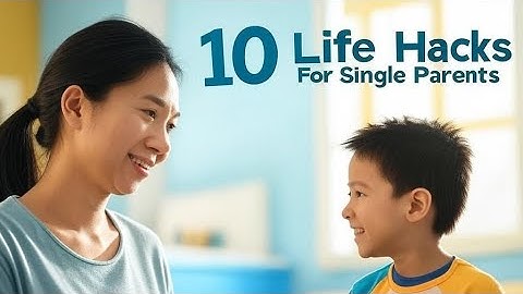 10 Life Hacks Every Single Parent Needs to Know