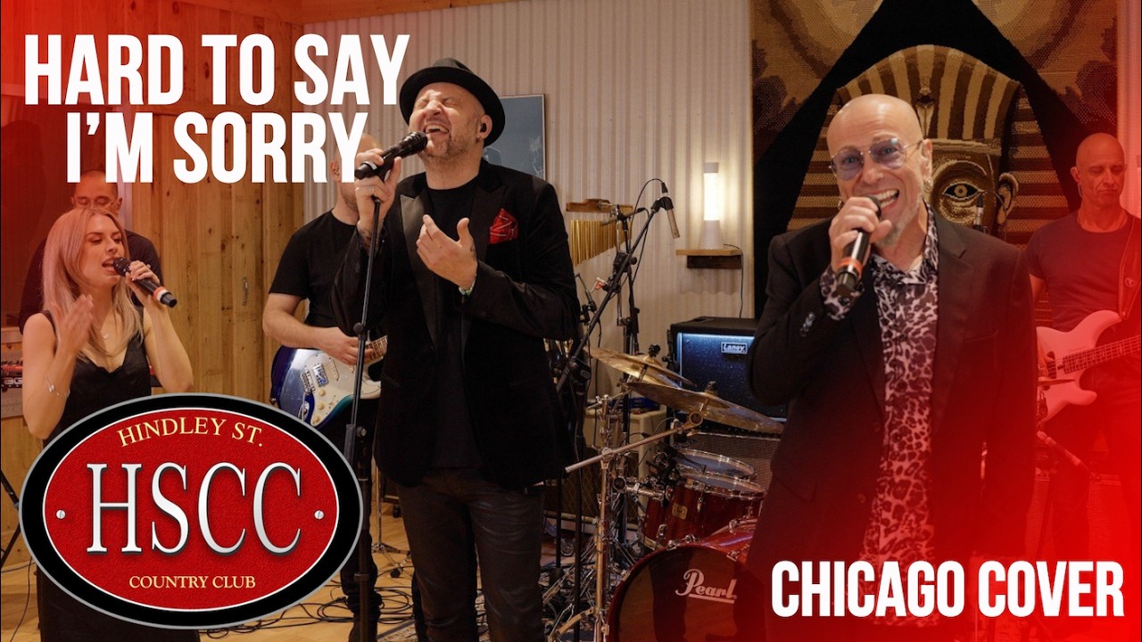 ‘Hard To Say I’m Sorry’ (CHICAGO) Cover by The HSCC