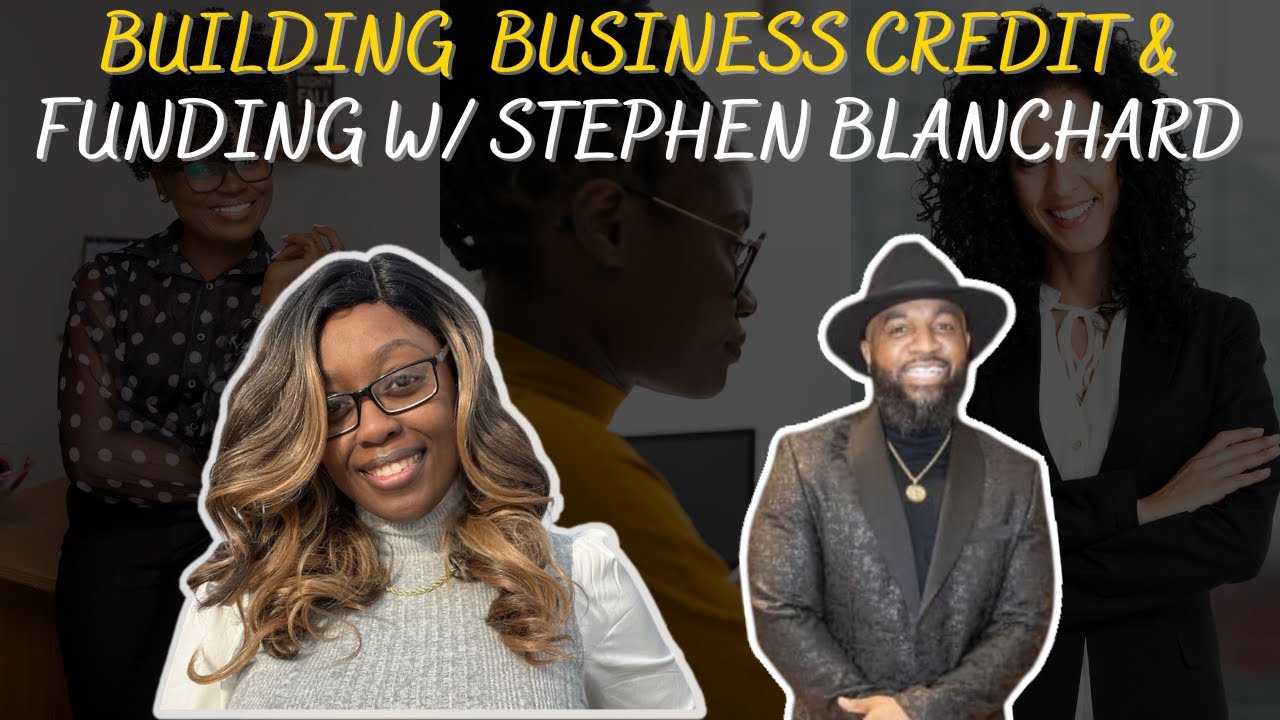 From Seed to Growth: Navigating Business Credit and Funding at Every Stage with Stephen Blanchard