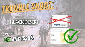 BLACK DESERT ONLINE – How to Fix Crashing, Lagging, Freezing, black screen… – Full Tutorial