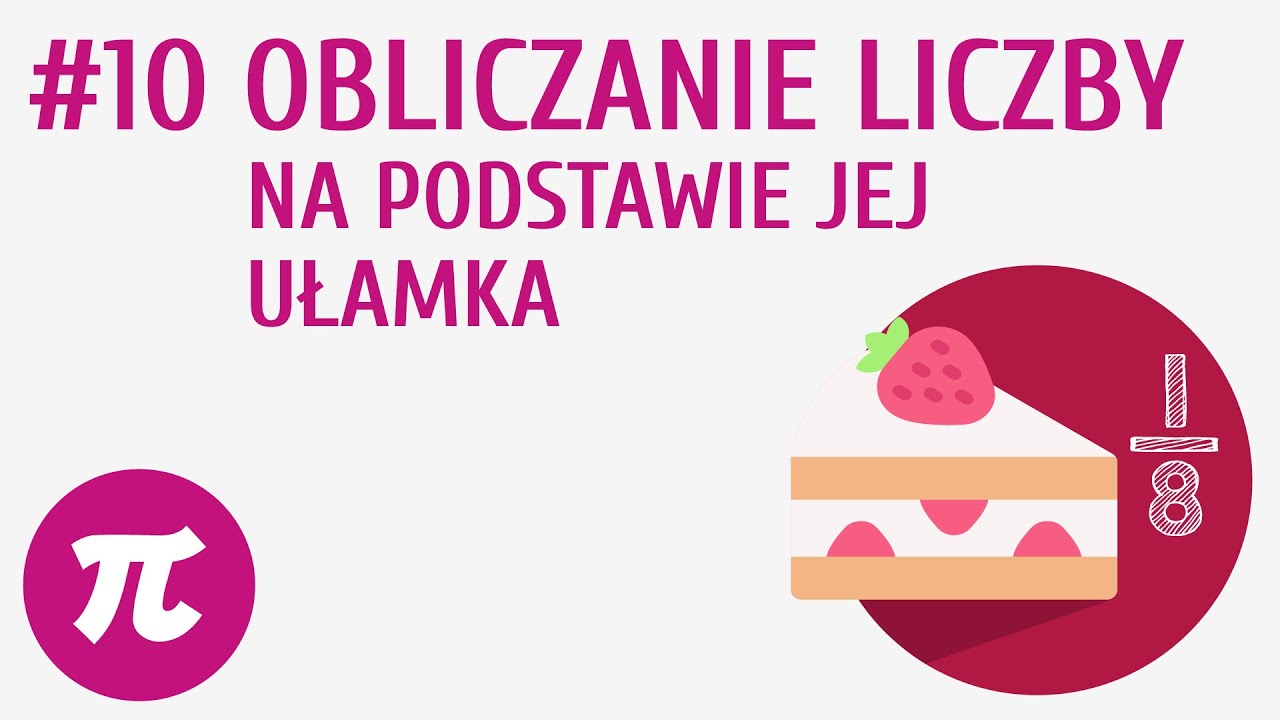 Obliczanie liczby na podstawie jej ułamka #10 [ Działania na ułamkach