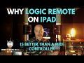 Why Logic Remote on iPad is the Best Controller You Can Buy For Logic