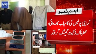 Breaking News: Karachi police arrest three members of a wanted gang | Dawn News