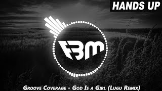 Groove Coverage - God Is A Girl (Lugu Remix) | Fbm