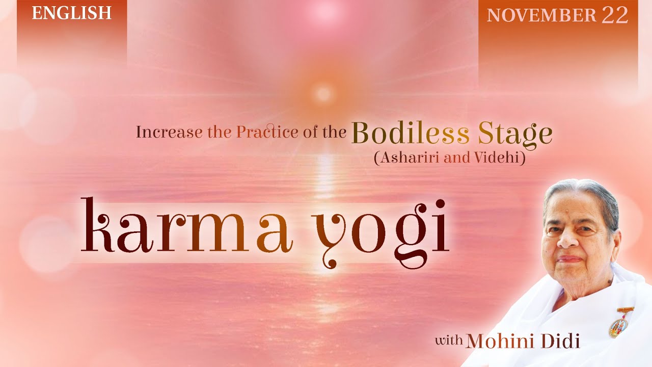 November 22,2025- Mohini Didi - Karma Yogi