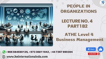 People in Organizations Lecture No. 04 Part 1 B2 ATHE Level 4 Business Management