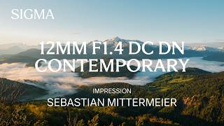 Sigma 12mm F1.4 DC | Contemporary | Impression by Sebastian Mittermeier