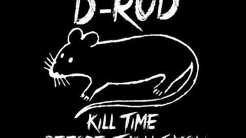 D-ROD - SS1 (Kill Time Before it Kills You EP - 2013)