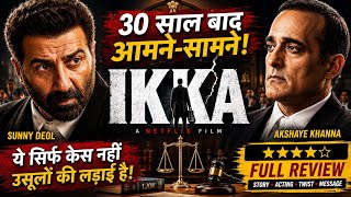 Sunny Deol vs Akshaye Khanna | IKKA Netflix Review | The Courtroom Drama Everyone Is Talking About!