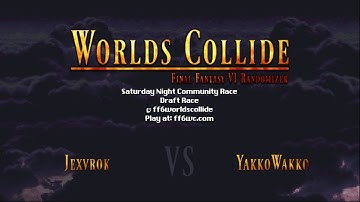 Saturday Draft Night - Jexvrok vs YakkoWakko - FF6 Worlds Collide Randomizer