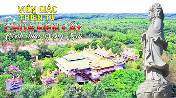 Viên Giác Thiền Tự (Chùa Đèn Cầy) Đồng Nai- Chốn Yên Bình Nhiều Nghệ Sĩ Tìm Đến Viếng #chuadencay