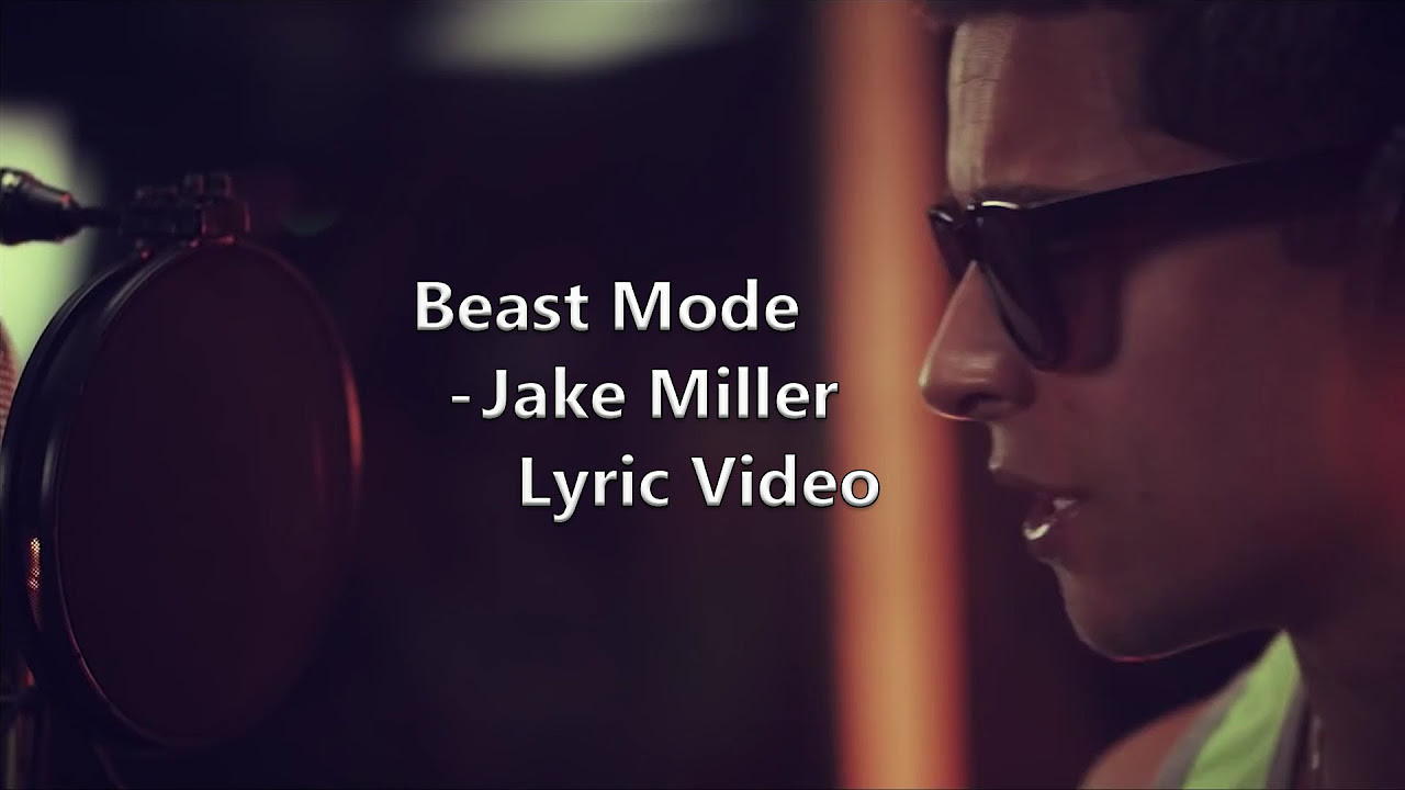 Beast Mode   Jake Miller Lyric Video