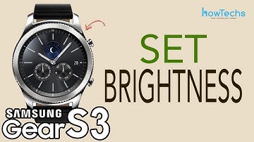 Samsung Gear S3 - How to set the Brightness