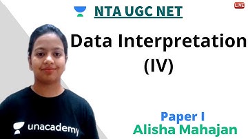Data Interpretation (IV) | Paper 1 | Unacademy Live NTA UGC NET | Alisha Mahajan