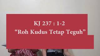 KJ 237 - Roh Kudus Tetap Teguh // KLMG GKP Jatiasih