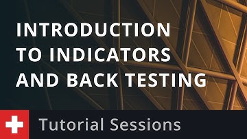 Introduction to Indicators and Back Testing