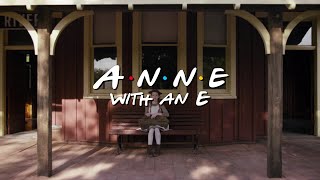 Anne with an E (Season 1) -  Friends Opening Resimi