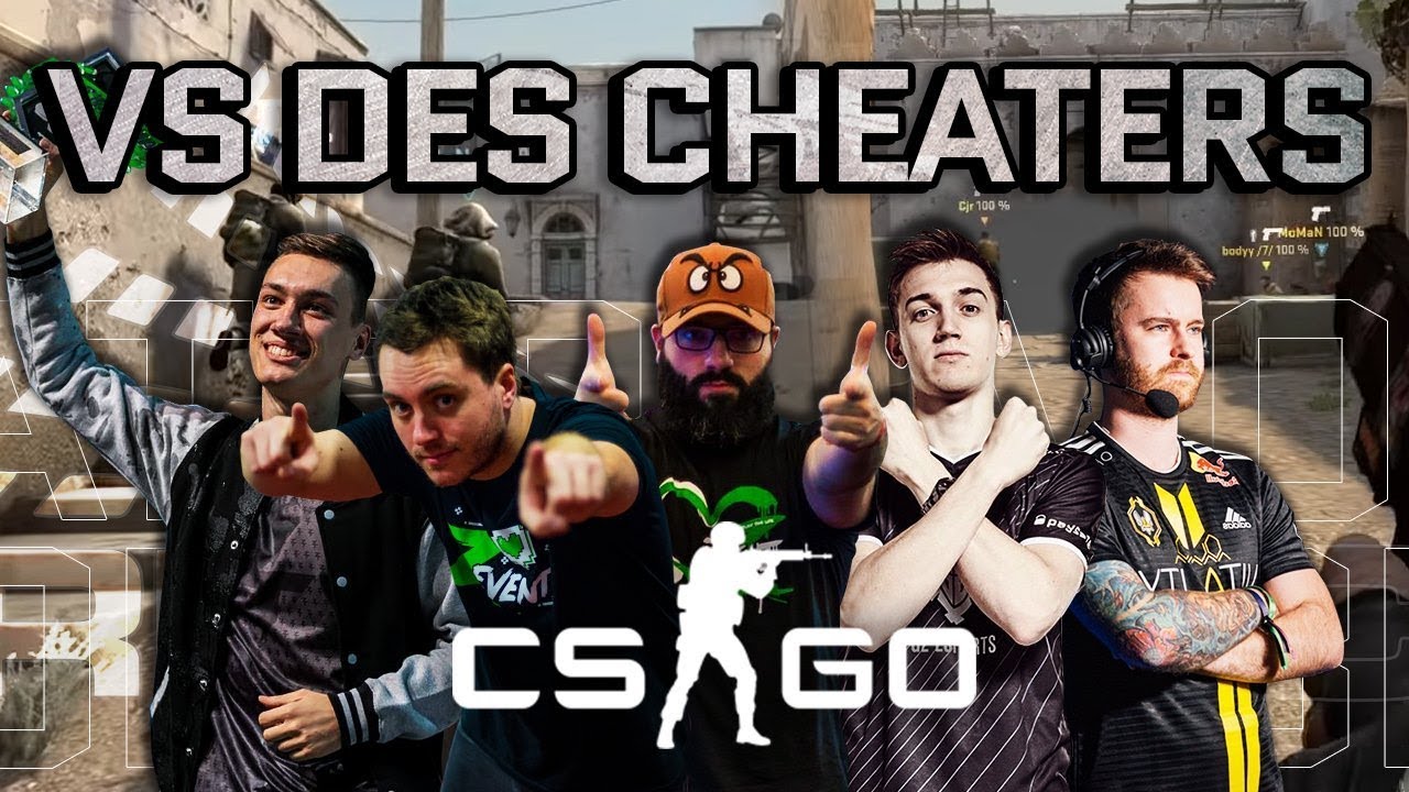 CS:GO : VS des cheaters ! - YouTube
