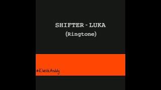SHIFTER - LUKA (Ringtone)